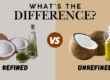 Refined vs Unrefined